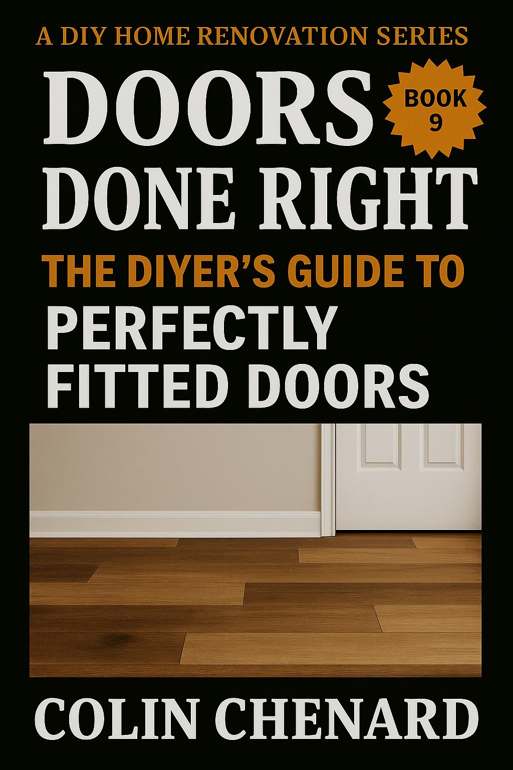 Doors Done Right: The DIYer's Guide to Perfectly Fitted Doors