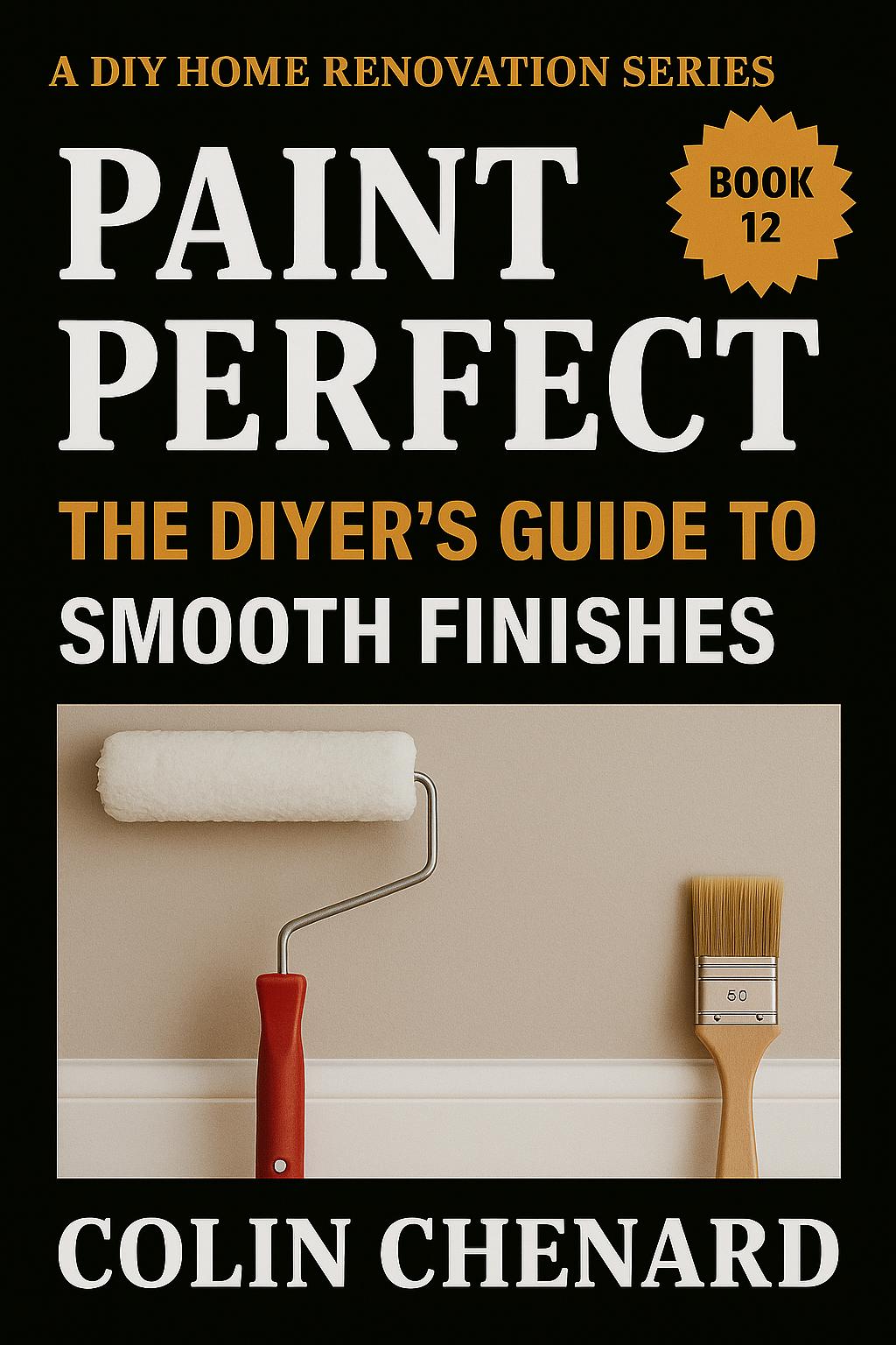 Paint Perfect: The DIYer's Guide to Smooth Finishes