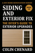 Siding and Exterior Fix: The DIYer's Guide to Exterior Upgrades