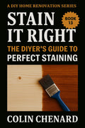 Stain it Right: The DIYer's Guide to Perfect Staining