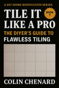 Tile Like a Pro: The DIYer's guide to Flawless Tiling