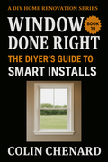 Windows Done Right: The DIYer's Guide to Smart Installs